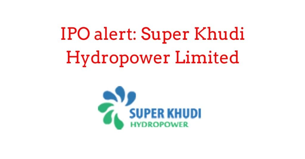 IPO alert: Super Khudi Hydropower Limited to Issue 12,86,500 Units IPO Shares from Falgun 4